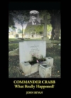 Commander Crabb - What Really Happened? - Book