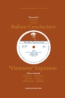 3 Italian Conductors and 7 Viennese Sopranos, 10 Discographies: Toscanini, Cantelli, Giulini, Schwarzkopf, Seefried, Gruemmer, Jurinac, Gueden, Casa, Streich - Book