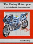 The Racing Motor Cycle : A Technical Guide for Constructors v. 1 - Book