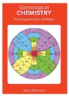 Glenological Chemistry : The Organisation of Matter - Book