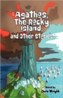 Agathos, the Rocky Island : And Other Stories - Book