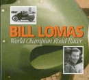 Bill Lomas World Champion Road Racer - Book
