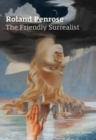 Roland Penrose : The Friendly Surrealist - Book