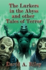 The Lurkers In The Abyss And Other Tales Of Terror - Book