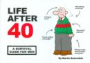 Life After 40 : A Survival Guide for Men - Book