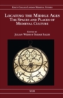 Locating the Middle Ages : The Spaces and Places of Medieval Culture - Book