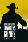 Where Have All the Cowboys Gone? - Book