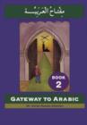 Gateway to Arabic : Book 2 - Book