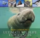 Mark Carwardine's Ultimate Wildlife Experiences - Book
