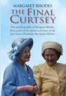The Final Curtsey : The Autobiography of Margaret Rhodes, First Cousin of the Queen and Niece of Queen Elizabeth, the Queen Mother - Book