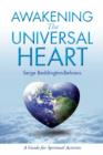 Awakening The Universal Heart : A Guide for Spiritual Activists - Book