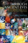 Through Ancient Eyes : Seeing Hidden Dimensions, Exploring Art and Soul Connections - Book