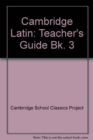 Cambridge Latin : Teacher's Guide Bk. 3 - Book