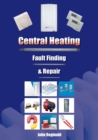 Central Heating : Fault Finding and Repair - Book
