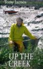 Up the Creek : A Lifetime Spent Trying to be a Sailor - Book