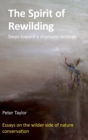 The Spirit of Rewilding : Steps Toward a Shamanic Ecology - Book