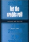 Let the Credits Roll : Interviews with Film Crew - Book