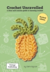 Crochet Unravelled : A Clear and Concise Guide to Learning Crochet - Book