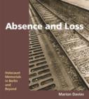 Absence and Loss : Holocaust Memorials in Berlin and Beyond - Book
