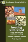 Heating with Wood : Wood Fuel, Stoves and Home Heating - Book
