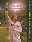 Roads to Redemption : A Guide to Major League Baseball - Book