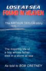 Lost at Sea, Found in Heaven : The Arthur Taylor Story - Book