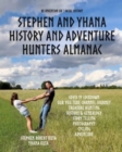 Stephen and Yhana : History and Adventure Hunters Almanac - Book