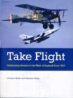 Take Flight : Celebrating Aviation in the West of England Since 1910 - Book