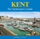 Kent - the Yachtsman's Guide - Book