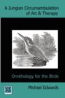 A Jungian Circumambulation of Art & Therapy : Ornithology for the Birds - Book