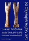EAA 169: Iron Age Fortification Beside the River Lark : Excavations at Mildenhall, Suffolk - Book