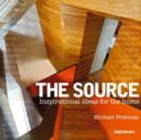 The Source : Inspirational Ideas for the Home - Book