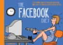 The Facebook Diet : 50 Funny Signs of Facebook Addiction and Ways to Unplug with a Digital Detox - Book