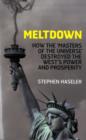 Meltdown - How the 'Masters of the Universe' Destroyed the West's Power and Prosperity - Book