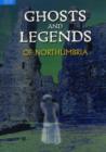 Ghosts and Legends of Northumbria - Book