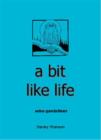 A Bit Like Life : Wise Quotations - Book