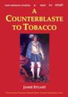 A Counterblaste to Tobacco : How Smoking Started & How to Stop! - Book