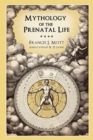 Mythology of the Prenatal Life - Book