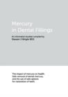 Mercury in Dental Fillings : The Impact of Mercury on Health. Safe Removal of Dental Mercury, and the Use of Safe Options for Restoration of Teeth - Book