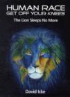 Human Race Get Off Your Knees : The Lion Sleeps No More - Book