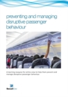 preventing and managing disruptive passenger behavoiur : A learning resource for airline crew to help them prevent and manage disruptive passenger behaviour - Book