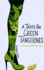A Taste for Green Tangerines - Book