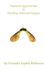 Natural Approaches to Healing Adrenal Fatigue - Book