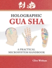 Holographic Gua sha : A Practical Microsystem Handbook - Book