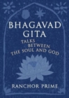 Bhagavad Gita : Talks Between the Soul and God - Book