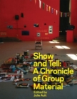 Show and Tell : A Chronicle of Group Material - Book