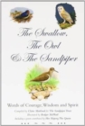 The Swallow, the Owl and the Sandpiper : Words of Courage, Wisdom and Spirit - Book