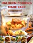 Halogen Cooking Made Easy : Part of the Halogen Made Simple Range - Book