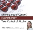 Take Control of Alcohol : Change Your Drinking Habits with Hypnotherapy - Book