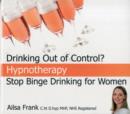Stop Binge Drinking for Women : Change Your Drinking Habits With Hypnotherapy - Book